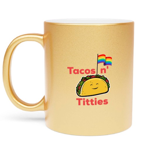Tacos and titties funny quote cartoon LGBTQ Taco Metallic Mugs