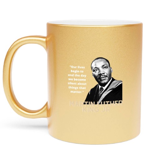MARTIN LUTHER KING JR QUOTE Metallic Mugs