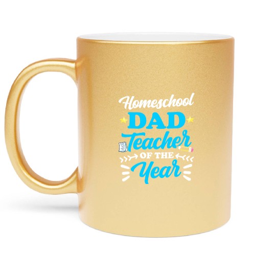 Homeschool Dad Teacher Of The Year Homeschooling Metallic Mugs