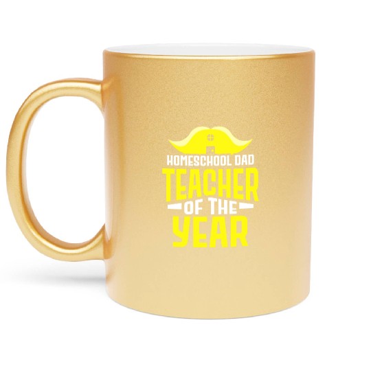 Homeschooling Dad Teacher Of The Year Homeschool Metallic Mugs