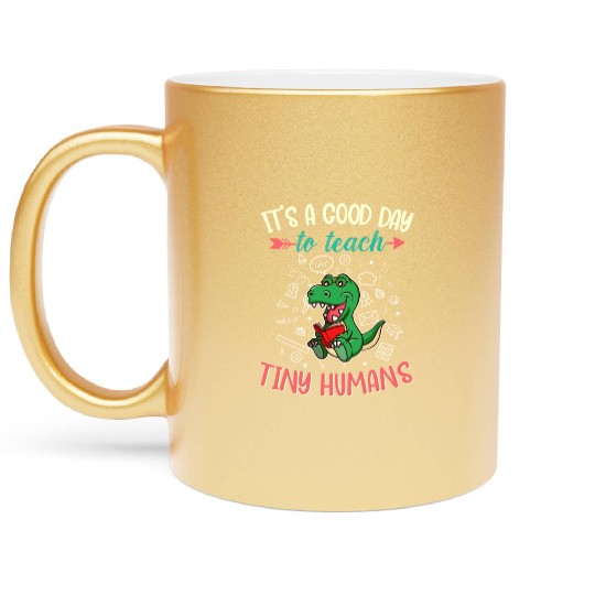 Good Day To Teach Tiny Humans Elementary Teacher Metallic Mugs