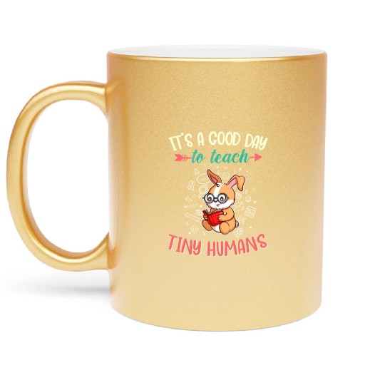 Good Day To Teach Tiny Humans Elementary Teacher Metallic Mugs