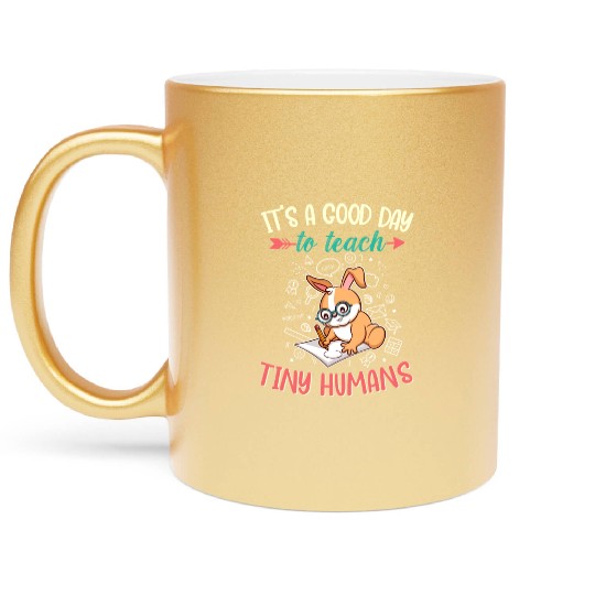Good Day To Teach Tiny Humans Elementary Teacher Metallic Mugs