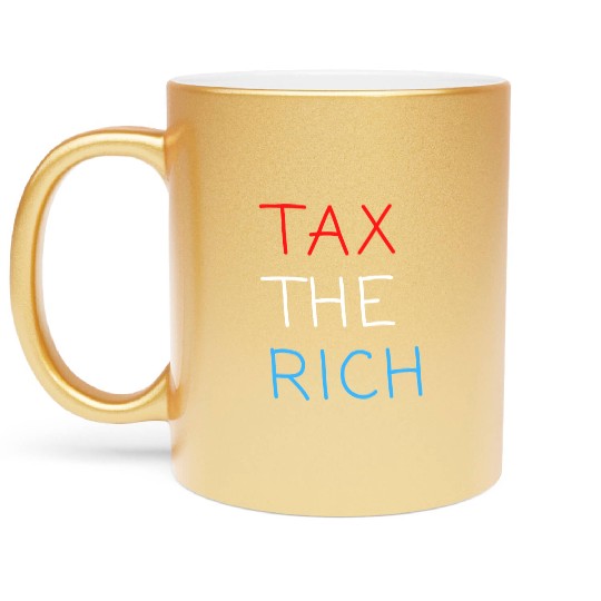 TAX THE RICH (Red, White and Blue letters) Metallic Mugs