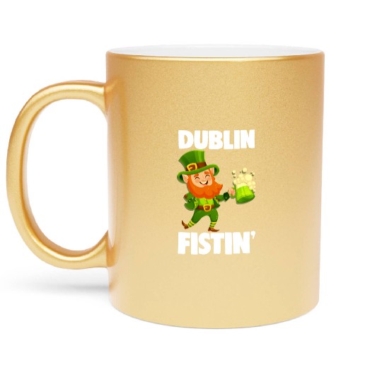 Dublin Fistin St. Patrick's Day Drinking Metallic Mugs