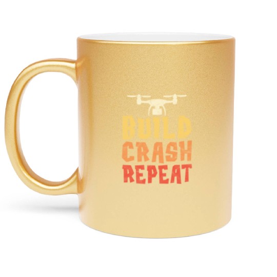 Build Crash Repeat Funny Drone Pilot Quadcopter Metallic Mugs