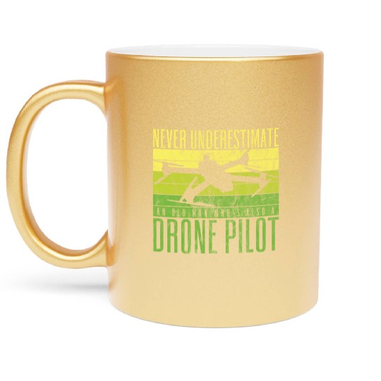 Never Underestimate An Old Man Drone Pilot Quadco Metallic Mugs