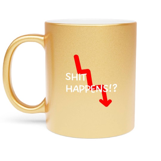 Market Crash Shit Happens Metallic Mugs