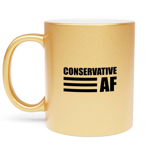 CONSERVATIVE AF Republican Support Anti Liberal Metallic Mugs