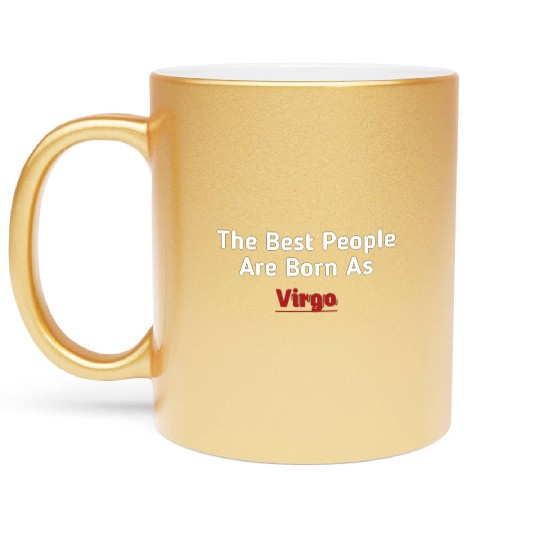 The Best People Are Born As Virgo Metallic Mugs