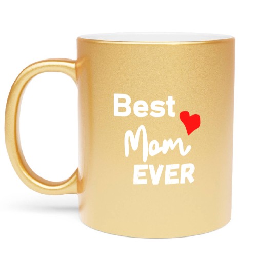 Best Mom Ever Funny design Classic Metallic Mugs