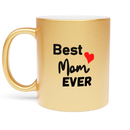 Best Mom Ever Funny design Classic Metallic Mugs