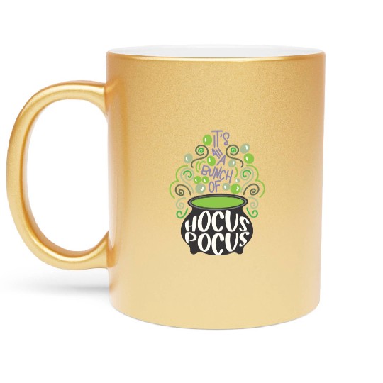 Its All A Bunch Of Hocus Pocus Scary Halloween Metallic Mugs