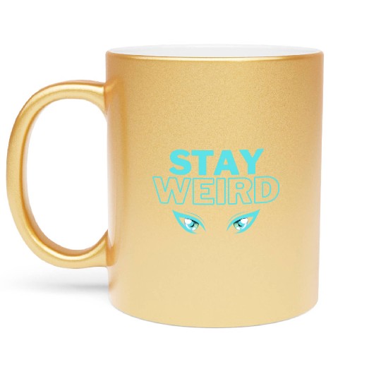 stay weird teal blue Metallic Mugs