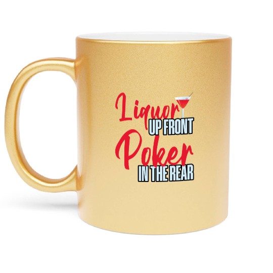 Liquor Up Front, Poker In The Rear 4 Metallic Mugs