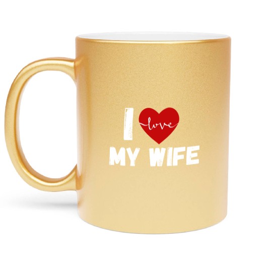 I Love My Wife Funny design Classic Metallic Mugs