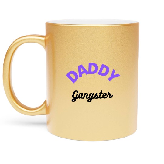 Daddy Gangster Metallic Mugs