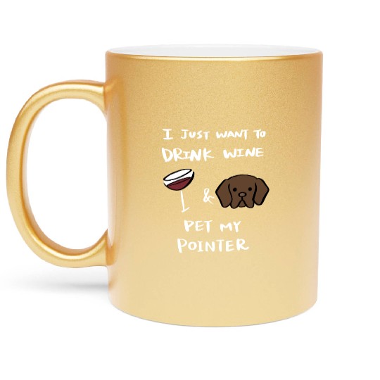 Drink Wine And Pet My German Shorthaired Pointer Metallic Mugs