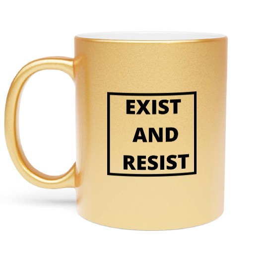 exist and resist Metallic Mugs