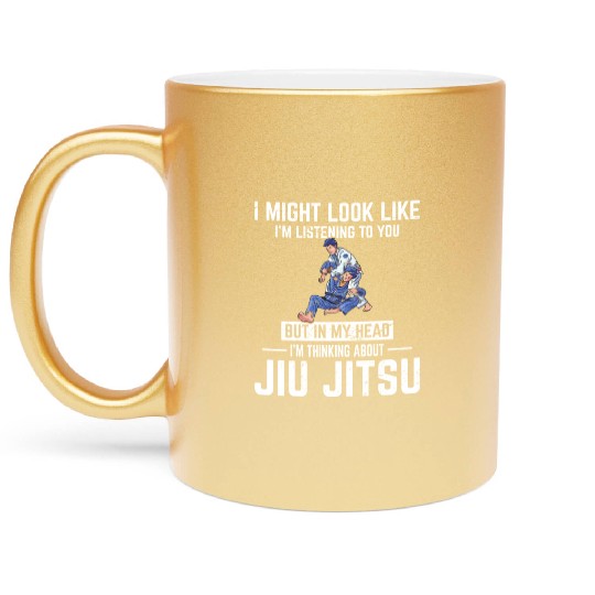 In My Head I'm Thinking About Jiu Jitsu BJJ JiuJit Metallic Mugs