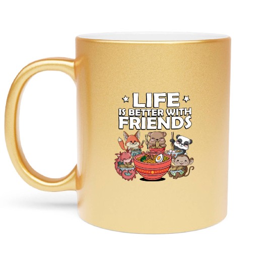 Life Is Better With Friends Ramen | Ramen Lover Metallic Mugs