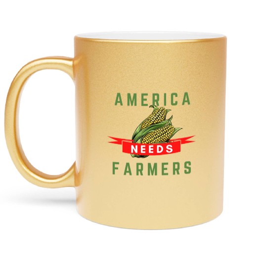 America Needs Farmers Metallic Mugs - Gifts For Farmers