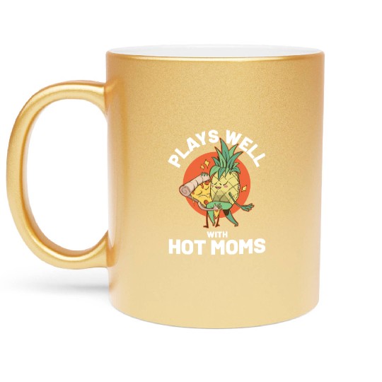 I Pineapple Hot Moms Funny Pineapple Gift Metallic Mugs