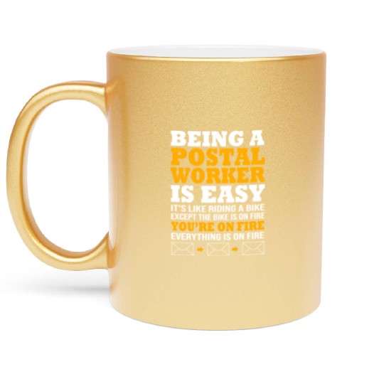 Being A Postal Worker Is Easy Funny Mailman Metallic Mugs