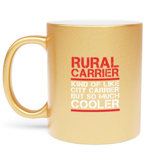 Funny Postal Worker Rural Carrier Metallic Mugs