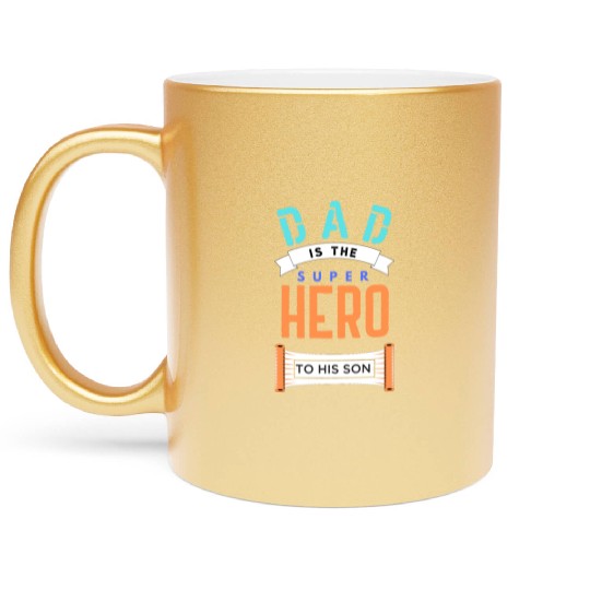 Dad is my superhero hero the best Metallic Mugs