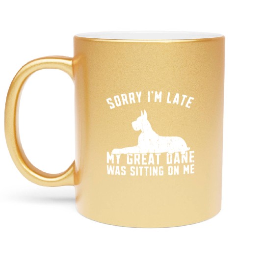 Sorry I'm late my great dane was sitting on me - Metallic Mugs