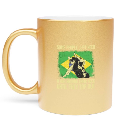 Some People Just Need A Hug Tap Out BJJ Brazilian Metallic Mugs