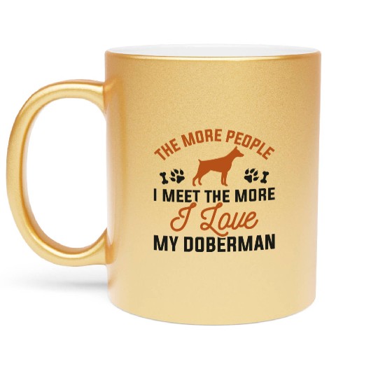 I Love My Doberman Metallic Mugs