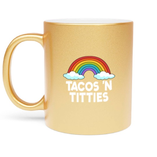 Tacos N Titties Rainbow Lesbian Funny LGBT Metallic Mugs