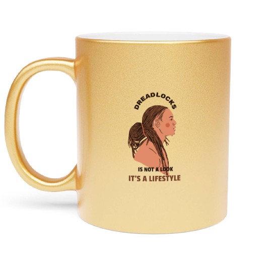 DREADLOCKS is not a look it's a lifestyle Metallic Mugs