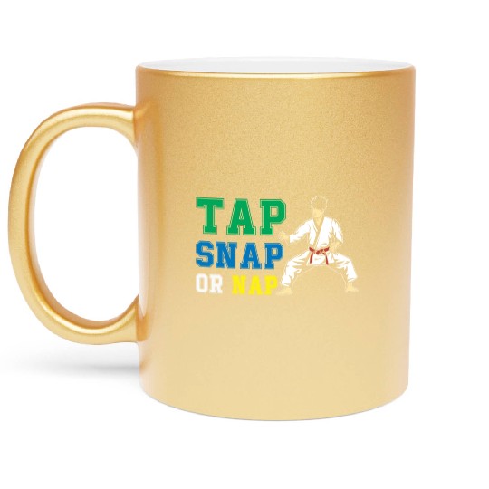 Tap Snap Or Nap - BJJ Brazilian Jiu Jitsu Metallic Mugs