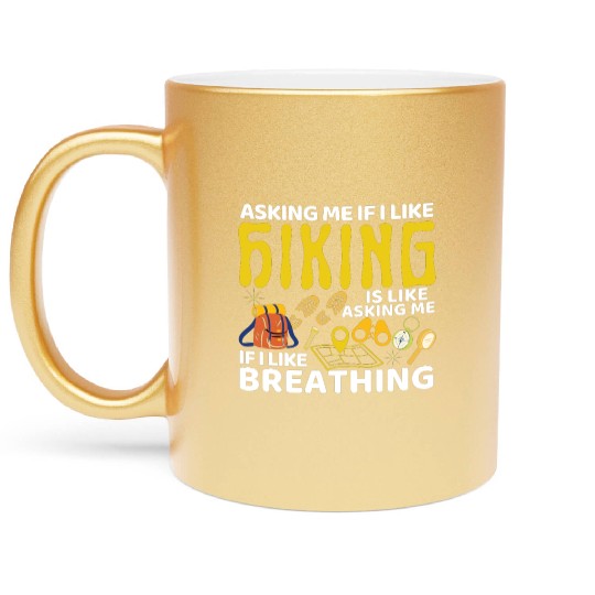 Hiking Lovers,Hiking Quote,Hiking gifts Metallic Mugs