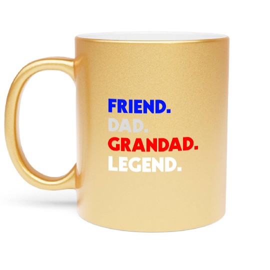 FRIEND DAD GRANDAD LEGEND Metallic Mugs