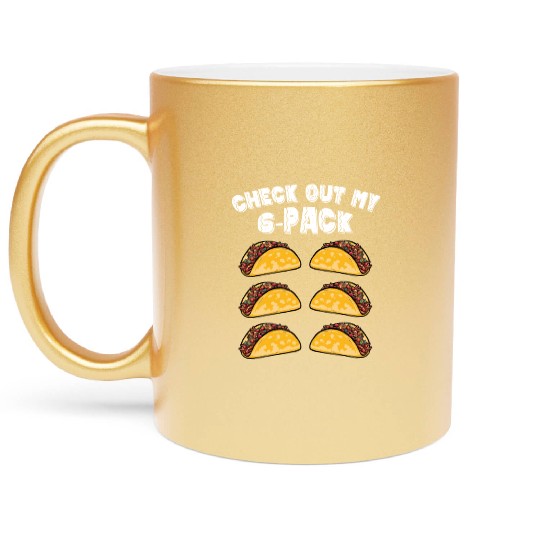 6 Pack Fitness Taco Funny Mexican Gym Taco Lovers Metallic Mugs