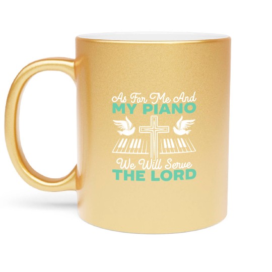 As For Me And My Piano We Will Serve The Lord Metallic Mugs