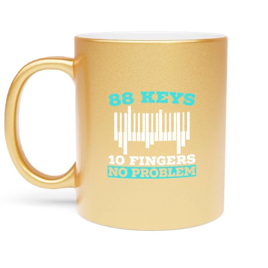 88 Keys 10 Fingers No Problem Piano Musician Metallic Mugs