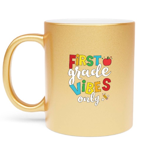 First Grade Vibes Only Elementary Teacher Metallic Mugs