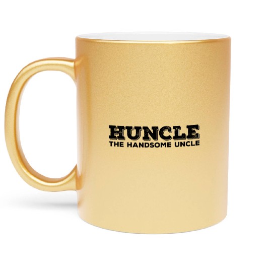 Huncle The Handsome Uncle Metallic Mugs