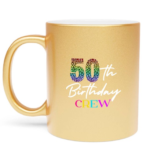 50th Birthday Crew 50 Party Crew Group Friends Metallic Mugs
