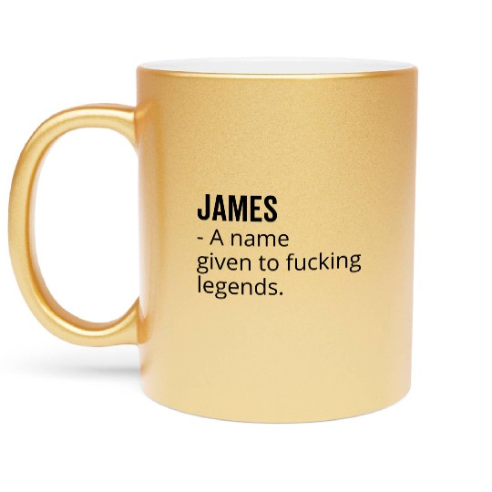 James a Name Given to Fucking Legends Metallic Mugs