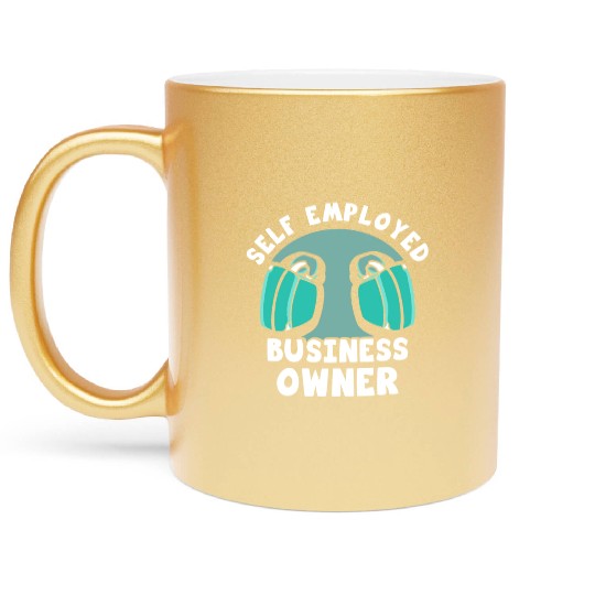 Self Employed Business Owner Freelancer Work Boss Metallic Mugs