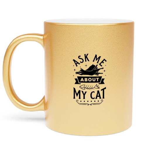 ask me about my cat Metallic Mugs