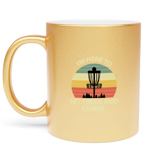Disc Golf Metallic Mugs Funny Hit Trees and Curse Retro Di
