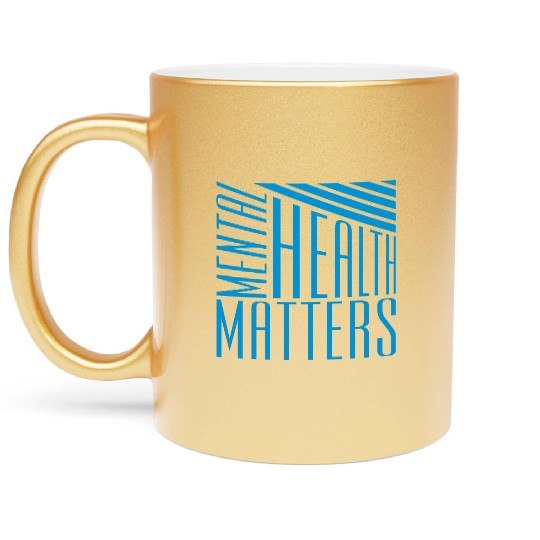 mental health matters quote Metallic Mugs