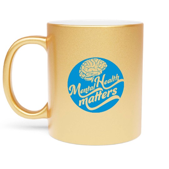 mental health matters quote Metallic Mugs